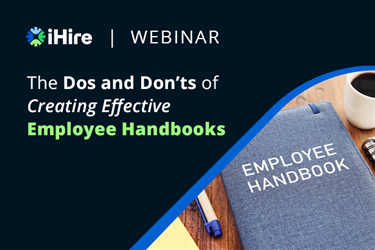 The Dos and Don’ts of Creating Effective Employee Handbooks [Video Webinar]