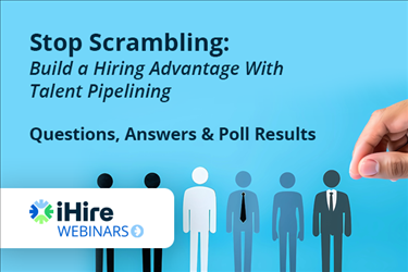 ihire talent pipelining webinar questions, answers, and poll results