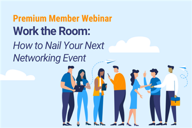 Work the Room: How to Nail Your Next Networking Event [Premium Webinar]