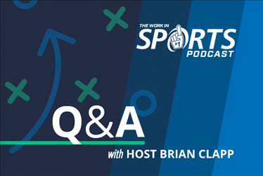 WorkInSports Podcast: Q&A with Host Brian Clapp