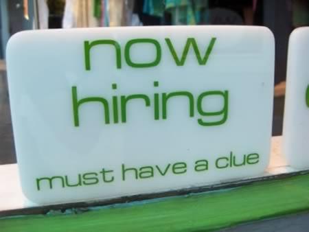 Sign reading "now hiring - must have a clue"