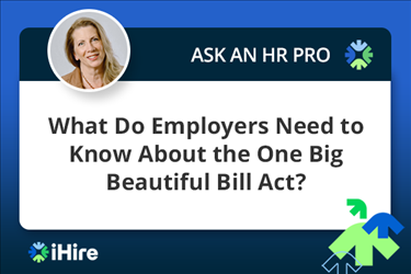 ask an hr pro what to know about the one big beautiful bill act