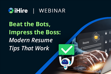 Beat the Bots, Impress the Boss: Modern Resume Tips That Work [Video Webinar]