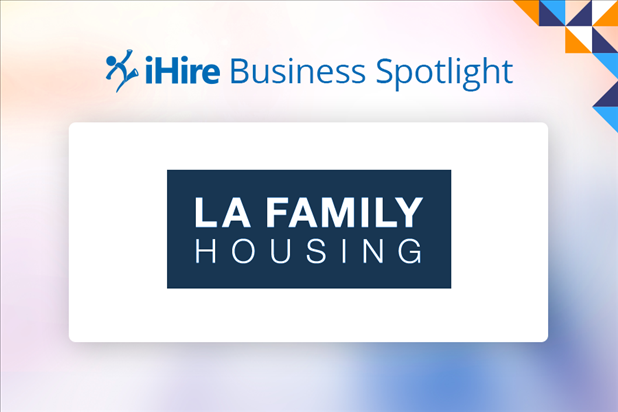 LA Family Housing Business Spotlight iHire