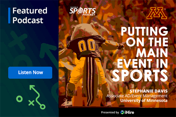 WorkInSports Podcast: Putting on the Main Event in Sports