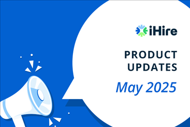 iHire Product Update May 2025