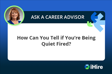 Ask a Career Advisor How Can You Tell if You're Being Quiet Fired