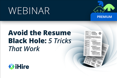 Avoid the Resume Black Hole: 5 Tricks That Work [Video Webinar]