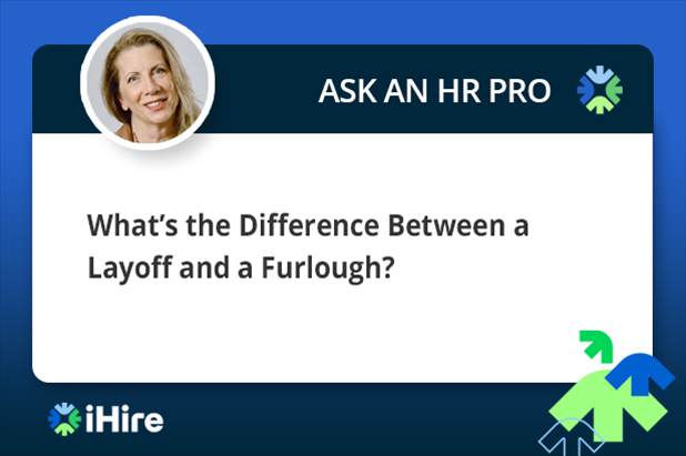 Ask an HR Pro Layoff Vs Furlough