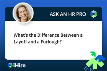 Ask an HR Pro Layoff Vs Furlough