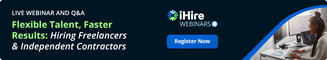 Register Now for Flexible Talent, Faster Results: Hiring Freelancers & Independent Contractors Webinar