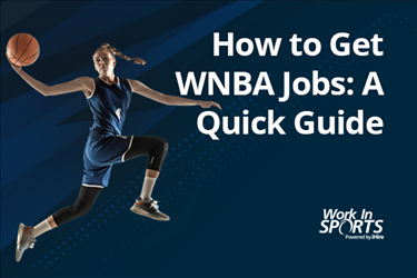 workinsports how to get wnba jobs a quick guide