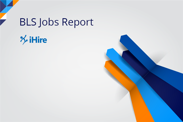 iHire BLS Jobs Report Summary