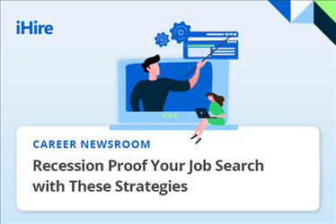 iHire Career Newsroom Graphic: Recession Proof Your Job Search with These Strategies