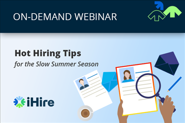 Hot Hiring Tips for the Slow Summer Season