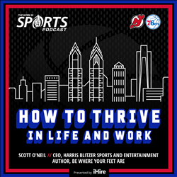 Sixers and Devils CEO Scott O'Neil On the Work In Sports Podcast