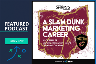 WorkInSports Podcast: A Slam Dunk Marketing Career with Cleveland Cavaliers Marketing Operations Coordinator Nick Miller