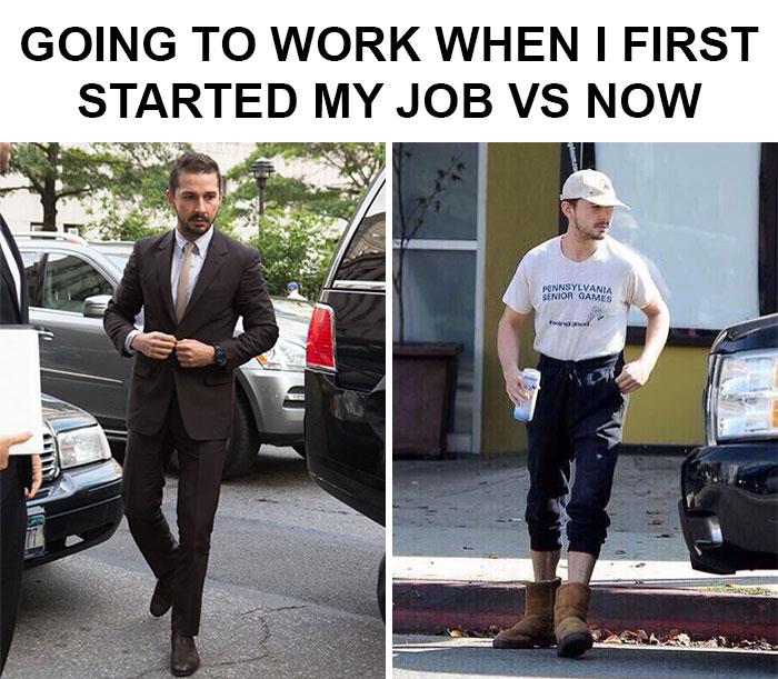 Going to work when I first started my job vs. now. 