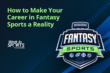 How to make your career in fantasy sports a reality