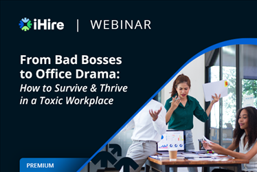 From Bad Bosses to Office Drama: How to Survive & Thrive in a Toxic Workplace