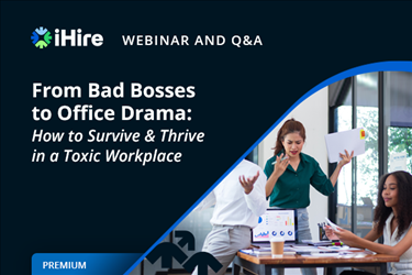 How to Survive & Thrive in a Toxic Workplace [Video Webinar]