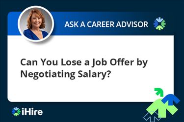 ihire ask a career advisor can you lose a job offer by negotiating salary