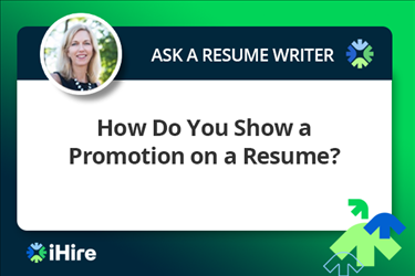 ihire ask a resume writer how do you show a promotion on a resume