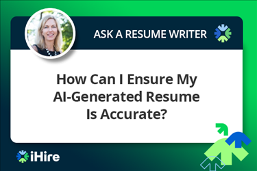 ihire ask a resume writer how can i ensure my ai-generated resume is accurate