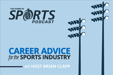 WorkInSports Podcast: Career Advice for Sports Industry