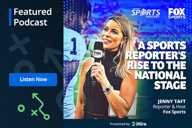 WorkInSports Podcast: Fox Sports' Jenny Taft Sports Reporter