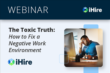 The Toxic Truth: How to Fix a Negative Work Environment [Video Webinar]