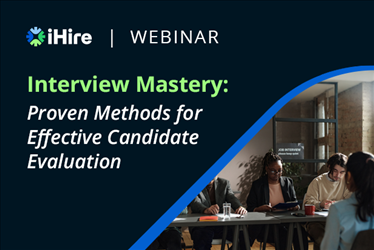 Proven Methods for Effective Candidate Evaluation [Video Webinar]