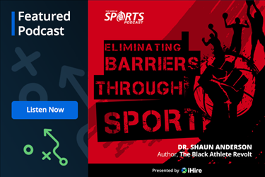 WorkInSports Podcast: Eliminating Barriers Through Sport Dr. Shaun Anderson