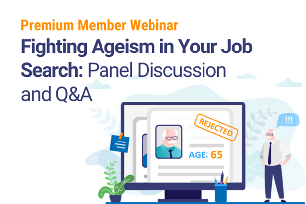 Fighting Ageism in Your Job Search: Panel Discussion and Q&A [Premium Webinar]