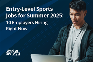 Entry-level sports jobs for summer 2025