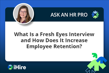 ihire ask an hr pro what is a fresh eyes interview