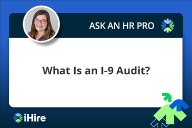 ihire ask an hr pro what is an i9 audit