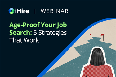 Age-Proof Your Job Search [Video Webinar]