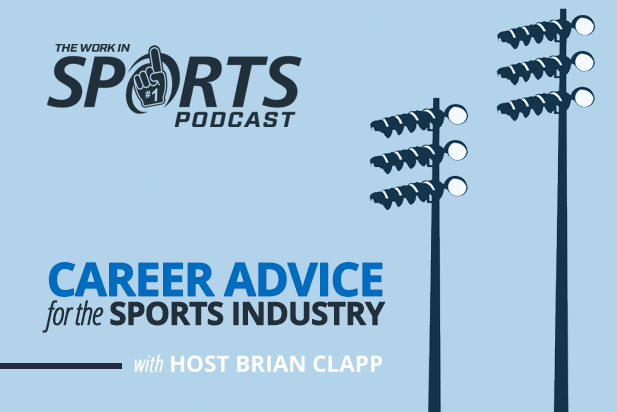 WorkInSports Podcast Graphic: Career Advice for the Sports Industry with Host Brian Clapp