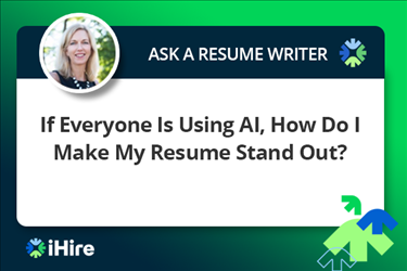 ask a resume writer if everyone i using ai how do i make my resume stand out