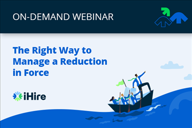 ihire webinar the right way to manage a reduction in force