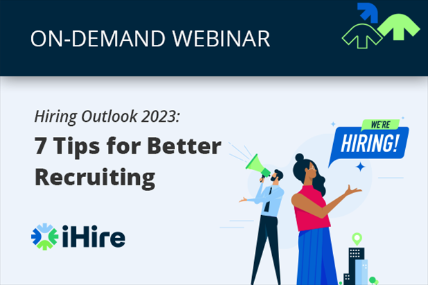 Hiring Outlook 2023: 7 Tips for Better Recruiting