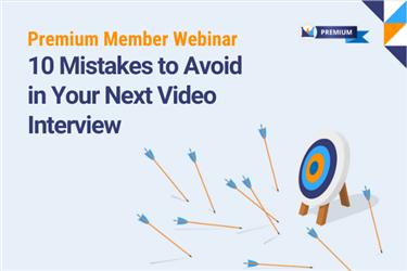 10 Mistakes to Avoid in Your Next Video Interview [Premium Webinar]