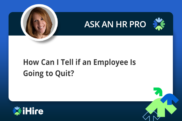 How Can I Tell if an Employee Is Going to Quit?