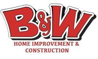 B&W Home Improvement and Construction