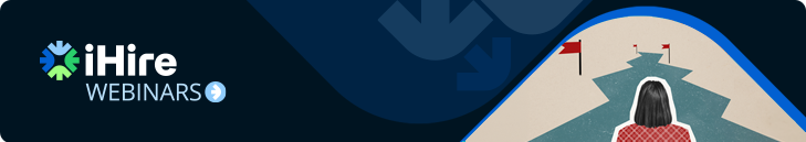 iHire Webinars - Age-Proof Your Job Search: 5 Strategies That Work