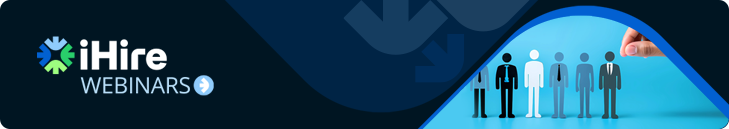 iHire Webinars - Stop Scrambling: Build a Hiring Advantage With Talent Pipelining